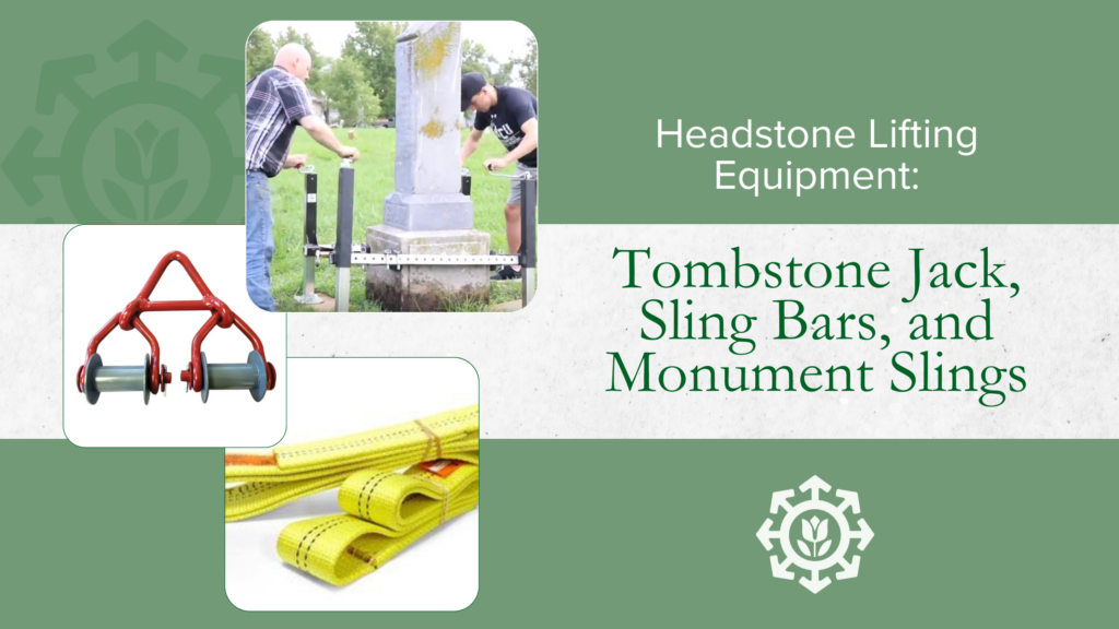 The image showcases headstone lifting equipment in action, featuring a tombstone jack, sling bars, and monument slings. In the background, individuals expertly demonstrate lifting a tombstone alongside detailed product images.