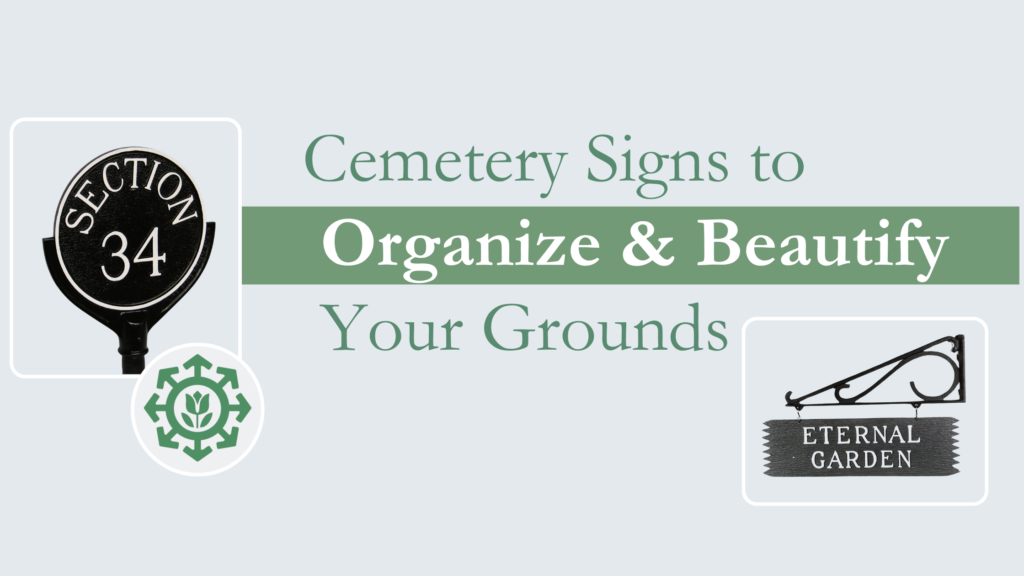 Cemetery signs showcase the message: "Cemetery Signs to Organize & Beautify Your Grounds," featuring a section sign and an "Eternal Garden" plaque.