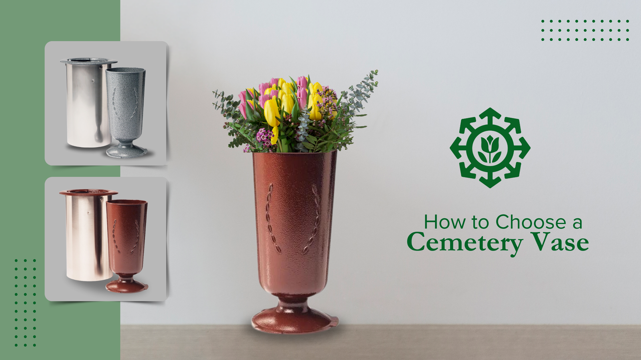 Discover how to choose a cemetery vase with our guide, featuring three elegant designs. The center vase beautifully displays colorful flowers against a neutral backdrop. A green graphic and text overlay adorns the right side, offering insightful tips for making the perfect selection.
