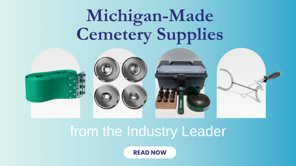 A selection of Michigan-made cemetery supplies, including a green strap, metal vases, a blue tool box set, and a burial lowering device, with the text "Michigan-Made Cemetery Supplies.